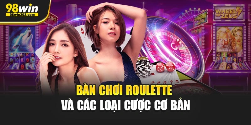 Bàn chơi roulette và các loại cược cơ bản