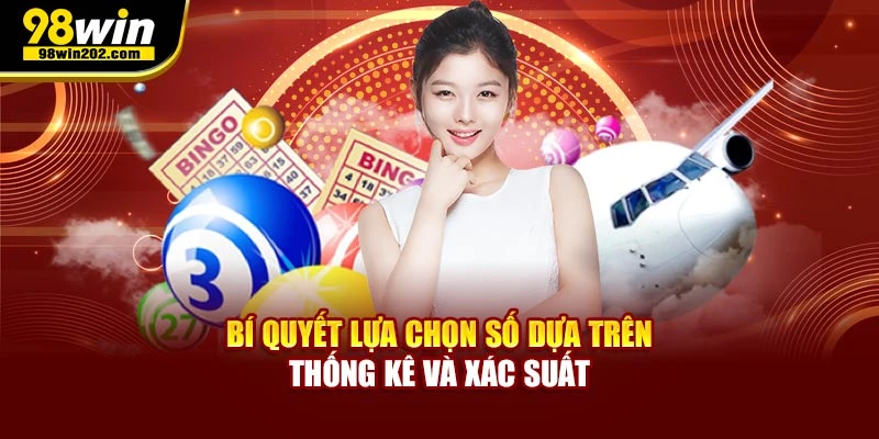 Bí quyết lựa chọn số dựa trên thống kê và xác suất