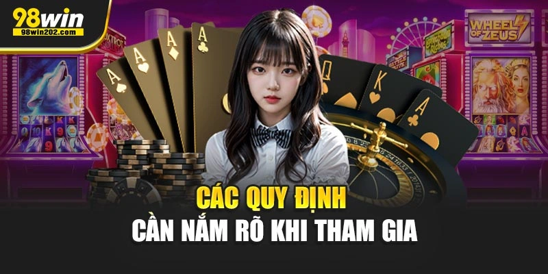 Các quy định cần nắm rõ khi tham gia