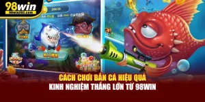 cách chơi bắn cá hiệu quả