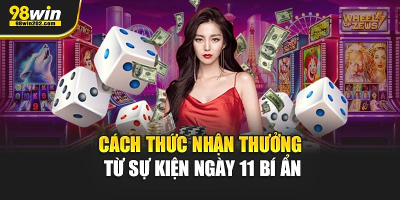 Cách thức nhận thưởng từ sự kiện ngày 11 bí ẩn