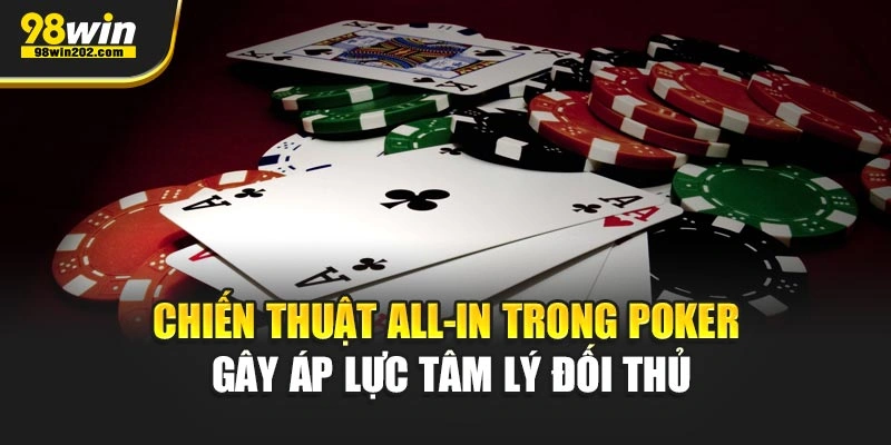 Chiến thuật All-in trong Poker gây áp lực tâm lý đối thủ