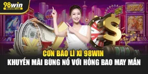 cơn bão lì xì 98WIN