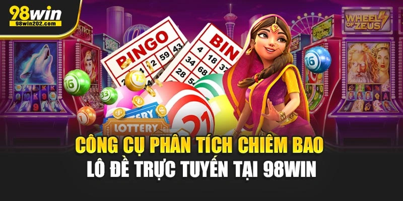 Công cụ phân tích chiêm bao lô đề trực tuyến tại 98Win