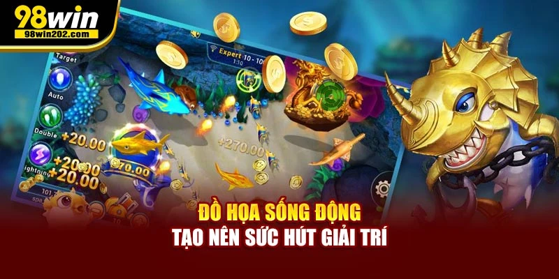Đồ họa sống động tạo nên sức hút giải trí