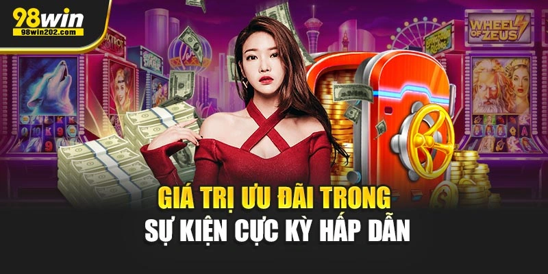 Giá trị ưu đãi trong sự kiện cực kỳ hấp dẫn