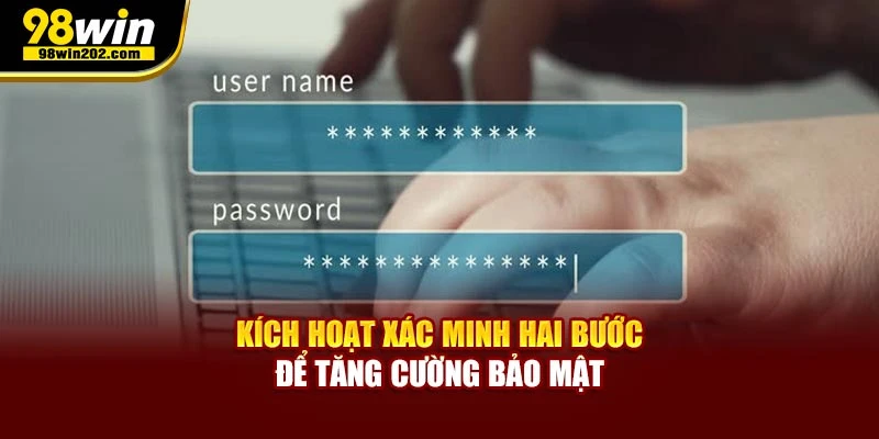 Kích hoạt xác minh hai bước để tăng cường bảo mật