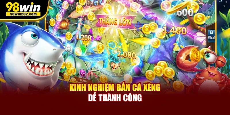 Kinh nghiệm bắn cá xèng dễ thành công