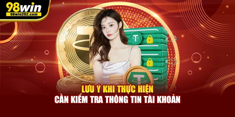 Lưu ý khi thực hiện cần kiểm tra thông tin tài khoản