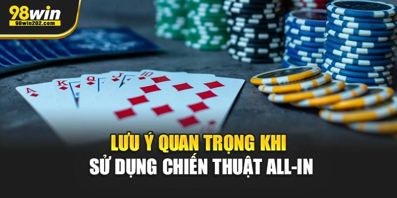 Lưu ý quan trọng khi sử dụng chiến thuật All-in