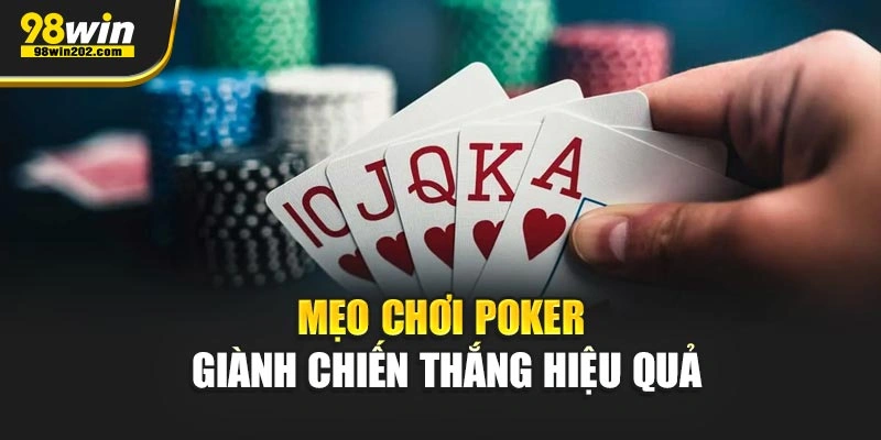 Mẹo chơi Poker giành chiến thắng hiệu quả