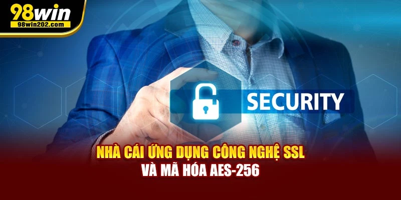 Nhà cái ứng dụng công nghệ SSL và mã hóa AES-256