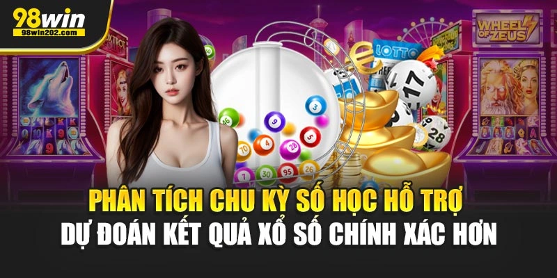 Phân tích chu kỳ số học hỗ trợ dự đoán kết quả xổ số chính xác hơn
