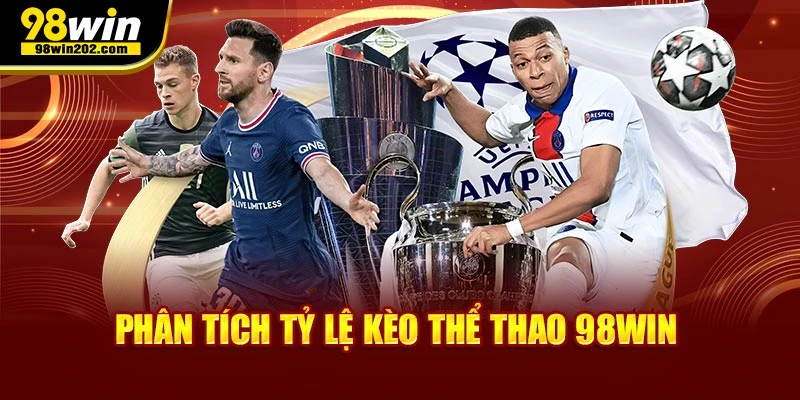 Phân tích tỷ lệ kèo thể thao 98WIN