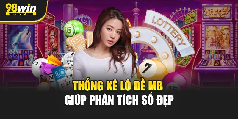Thống kê lô đề MB giúp phân tích số đẹp