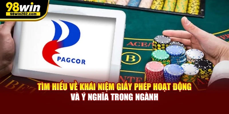 Tìm hiểu về khái niệm giấy phép hoạt động và ý nghĩa trong ngành
