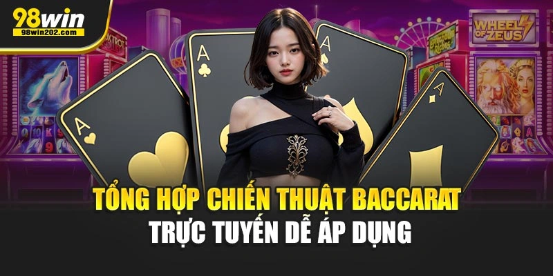 Tổng hợp chiến thuật baccarat trực tuyến dễ áp dụng