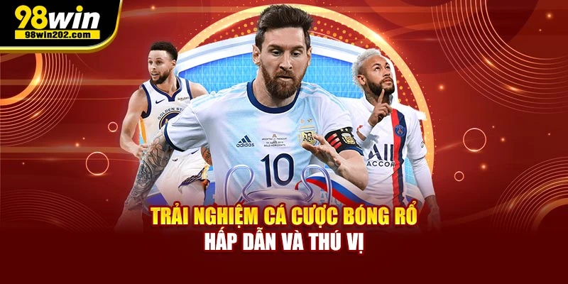 Trải nghiệm cá cược bóng rổ hấp dẫn và thú vị