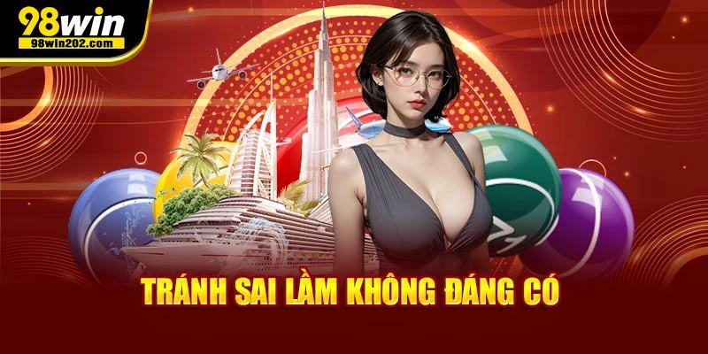 Tránh sai lầm không đáng có khi chơi lô câm