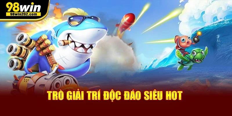 Trò giải trí độc đáo siêu hot