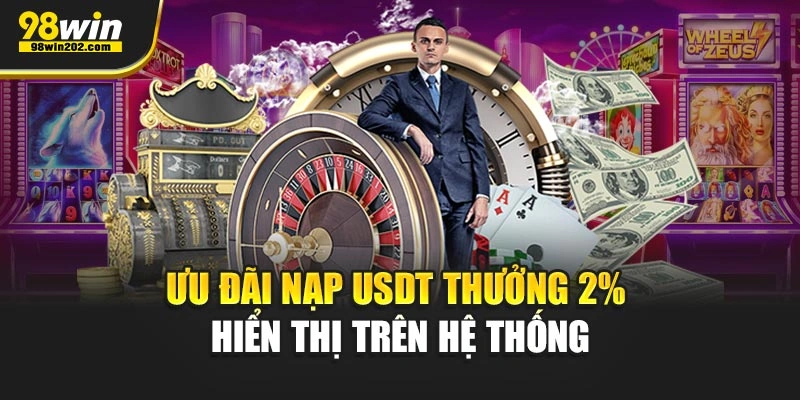 Ưu đãi nạp USDT thưởng 2% hiển thị trên hệ thống